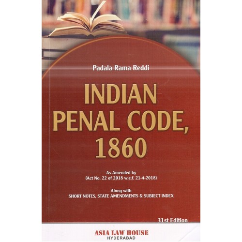 Asia Law House's Indian Penal Code, 1960 [IPC] by Padala Rama Reddi